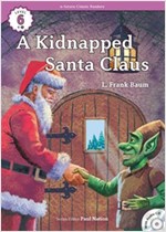 A Kidnapped Santa Claus : Efuture Classic Readers Level 6 -