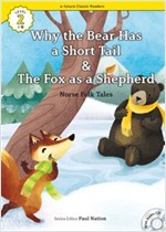 Why the Bear Has a Short Tail & The Fox as a Shepherd : Efuture Classic Readers Level 2 -