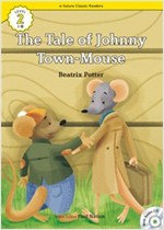 The Tale of Johnny Town-Mouse  : Efuture Classic Readers Level 2 -