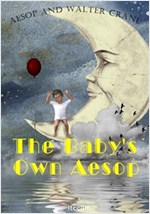 아이를 위한 이솝 우화 이야기 The Baby's Own Aesop (영어 원서 읽기: 일러스트 삽입) -