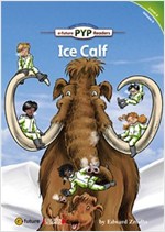 Ice Calf : PYP Readers Level 4 -