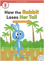How the Rabbit Loses Her Tail : Efuture Classic Readers Level S -