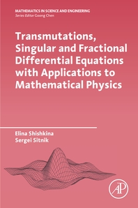 Transmutations, Singular and Fractional Differential Equations with Applications to Mathematical Phy