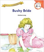 Bushy Bride : My First Classic Readers Level 4 -