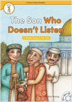 The Son Who Doesn't Listen : Efuture Classic Readers Level 1 -