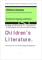 영미 아동문학 (The Book of Children's Literature, by Charles Madison Curry and Erle Elsworth Clippinger) -