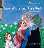 Snow White and Rose Red : Art Classic Stories -