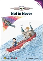 Not in Never : PYP Readers Level 6 -