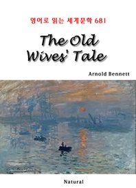 The Old Wives' Tale (영어로 읽는 세계문학 681)