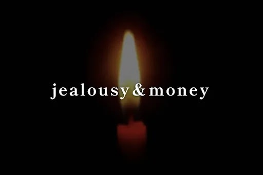 jealousy＆money