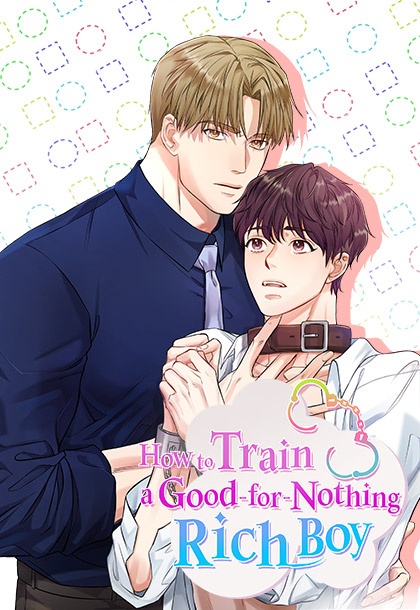 How to Train a Good-for-Nothing Rich Boy [Mature]