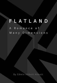 Flatland - A Romance of Many Dimensions