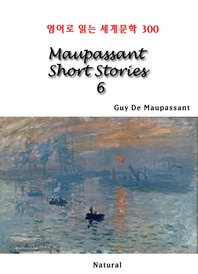 Maupassant Short Stories 6 (영어로 읽는 세계문학 300)