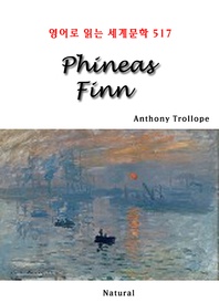 Phineas Finn (영어로 읽는 세계문학 517)