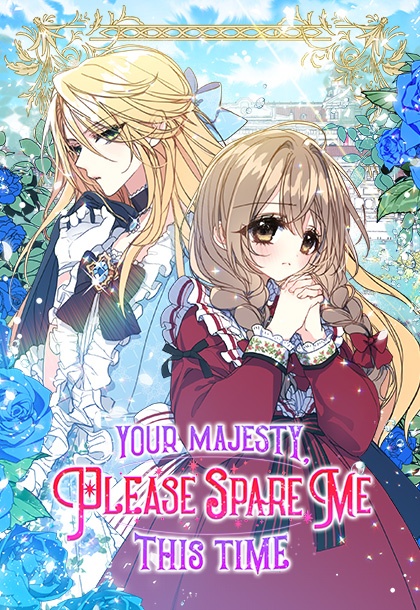Your Majesty, Please Spare Me This Time [FR]