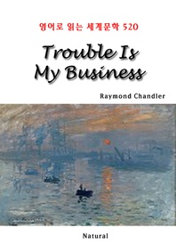 Trouble Is My Business (영어로 읽는 세계문학 520)